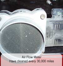Clean your air flow meter every 30000 miles
